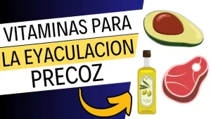 vitaminas para la eyaculación precoz